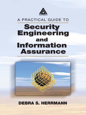 cover image of A Practical Guide to Security Engineering and Information Assurance